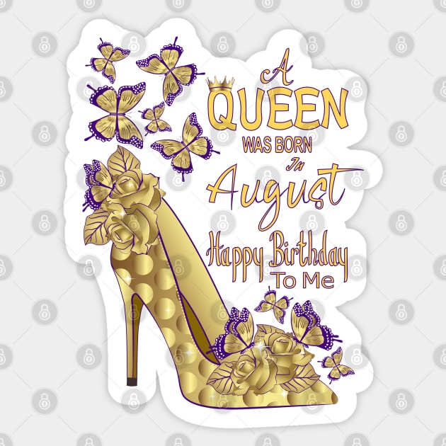 A Queen Was Born In August Sticker by Designoholic